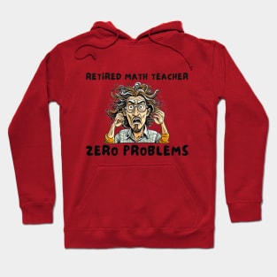 Retired math teacher zero problems Hoodie